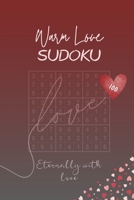 Warm Love - Sudoku (100 Eternally with Love) Puzzles: Gift for All Occassions, Birthday, Valentines Day, Thank You, Wedding, Thinking of You, Get Well B0CRTDFK8P Book Cover