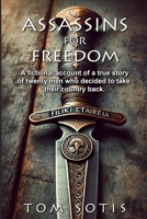 Assassins for Freedom: A Fictional Account of a True Story 1300849525 Book Cover
