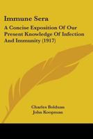 Immune Sera; A Concise Exposition of Our Present Knowledge of Infection and Immunity 054888109X Book Cover