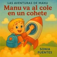 Manu va al cole en un cohete B0FSDF14NM Book Cover