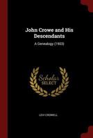 John Crowe and His Descendants: A Genealogy 0344352331 Book Cover