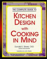 The Complete Guide to Kitchen Design With Cooking in Mind 0932767044 Book Cover