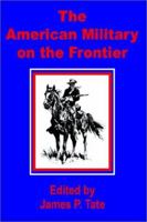 The American Military on the Frontier 1478139803 Book Cover