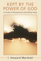 Kept by the power of God: A study of perseverance and falling away, ([Library of ecumenical studies]) 1556355254 Book Cover