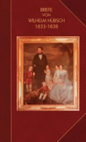 Briefe von Wilhelm Hübsch: an seine Eltern Karl Samuel Hübsch und Friederike, geb. Pagenstecher 1833-1838 394919763X Book Cover