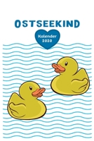 Ostseekind gelbe Badeente Kalender 2020: Tagesplaner, Wochenplaner Größe Ca. Din A5, Geschenk Für Ostseejünger Rostock Schwerin Mecklenburg Vorpommern (German Edition) B083XWJH7P Book Cover