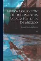 Nueva colección de documentos para la historia de México: 02 1016745419 Book Cover