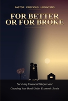 For Better or For Broke: Surviving Financial Warfare and Guarding Your Bond Under Economic Strain B0H95GZGGN Book Cover