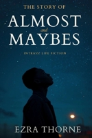 The Story Of Almost and Maybes: A novel B0GY7YZL6Q Book Cover