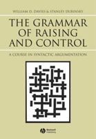 The Grammar of Raising and Control: A Course in Syntactic Argumentation 0631233024 Book Cover