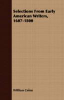 Selections From Early American Writers, 1607-1800 1408659875 Book Cover