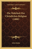 Die Wahrheit Der Christlichen Religion... 1272054616 Book Cover