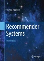 Recommender Systems: The Textbook 3319296574 Book Cover