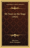 My Years on the Stage 0548766576 Book Cover