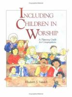 Including Children in Worship: A Planning Guide for Congregations 0806625449 Book Cover