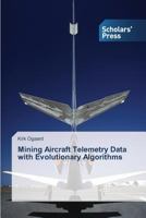 Mining Aircraft Telemetry Data with Evolutionary Algorithms 3639518241 Book Cover