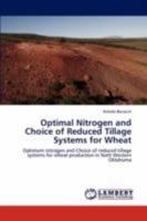 Optimal nitrogen and choice and reduced tillage systems for wheat: Optimal nitrogen and choice and reduced tillage systems for wheat production in North Western Oklahoma 3639189272 Book Cover