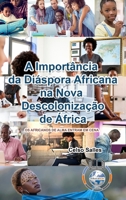 A Import�ncia da Di�spora Africana na NOVA DESCOLONIZA��O DE �FRICA - CAPA DURA 1034271326 Book Cover