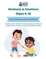 Kindness & Emotions (Ages 4–6): Learn to Feel, Share, and Act with Kindness B0FL2KYNRD Book Cover
