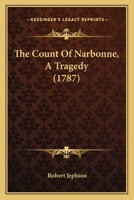 The Count Of Narbonne, A Tragedy 1976245648 Book Cover