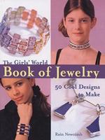 The Girls' World Book of Jewelry: 50 Cool Designs to Make (Kids Crafts) 1579904734 Book Cover