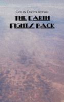 The Earth Fights Back 995657922X Book Cover