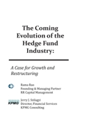 The Coming Evolution of the Hedge Fund Industry: A Case for Growth and Restructuring 1439252106 Book Cover
