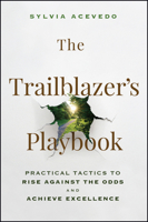 The Trailblazer's Playbook: Practical Tactics to Rise Against the Odds and Achieve Excellence 139431891X Book Cover