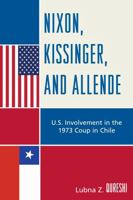 Nixon, Kissinger, and Allende 0739126563 Book Cover