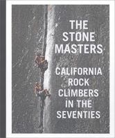 The Stonemasters: California Rock Climbers in the Seventies 0984094903 Book Cover