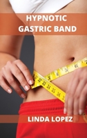 Hypnotic Gastric Band: Brain Training to Burn Fat Fast and Naturally 1802102604 Book Cover