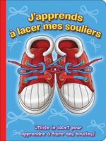 J'Apprends ? Lacer Mes Souliers 1741692377 Book Cover
