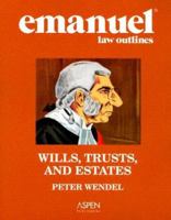 Emanuel Law Outlines: Wills, Trusts, and Estates: Keyed to Dukeminier/Johanson/Lindgren/Sitkoff