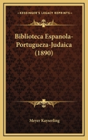 Biblioteca Espanola-Portugueza-Judaica (1890) 1168067138 Book Cover