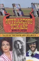 Outrageous Texans: Tales of the Rich and Infamous 1589793382 Book Cover