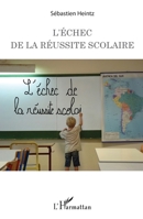 L'échec de la réussite scolaire (French Edition) 2336303221 Book Cover