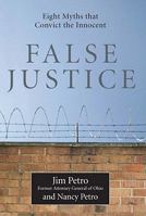 False Justice: Eight Myths that Convict the Innocent 1607144670 Book Cover