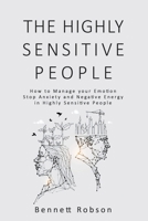 The Highly Sensitive People: How to Manage your Emotion, Stop Anxiety and Negative Energy in Highly Sensitive Person B084DMG9C9 Book Cover