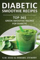 Diabetic Smoothie Recipes: Top 365 Green Smoothie Recipes for Diabetic 1546764488 Book Cover