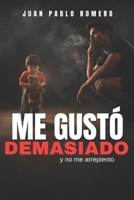 Me gustó demasiado: Y no me arrepiento (Spanish Edition) B0GWFV1H82 Book Cover