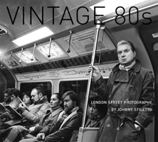 Vintage 80s: London Street Photography 0711232512 Book Cover