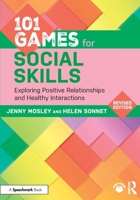 101 Games for Social Skills: Exploring Positive Relationships and Healthy Interactions (101 Games and Activities) 1041084048 Book Cover