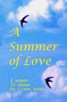 A Summer Of Love: 2 Women, 1 Romantic Interlude, 22 Poems. 1438234163 Book Cover