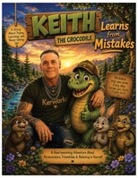 KEITH THE CROCODILE: A Heartwarming Story About Courage, Perseverance, and Learning from Mistakes B0H79PHY98 Book Cover