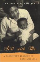 Still with Me: A Daughter's Journey of Love and Loss 0743226100 Book Cover