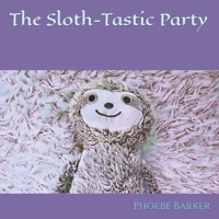 A Sloth-Tastic Party 047361104X Book Cover
