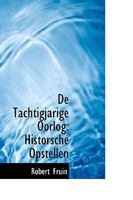 De Tachtigjarige Oorlog: Historsche Opstellen 1017910960 Book Cover