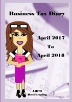 Business Tax Diary April 2017- April 2018 1326926748 Book Cover