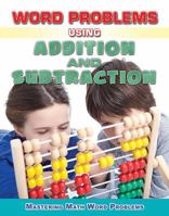 Word Problems Using Addition and Subtraction 0766082547 Book Cover