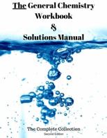 The General Chemistry Workbook & Solutions Manual: The Complete Collection 1635520045 Book Cover